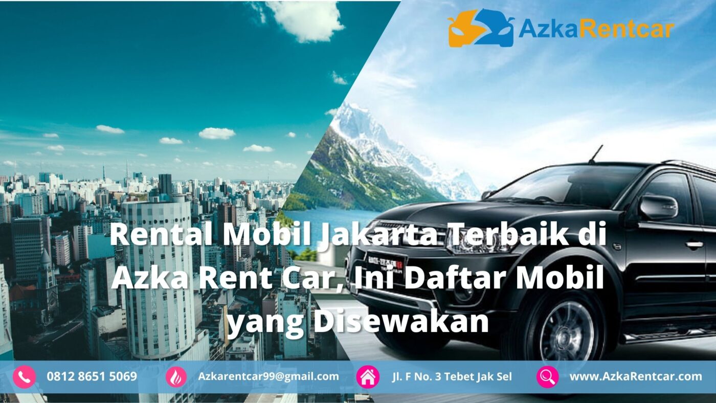 Rental Mobil Jakarta Terbaik di Azka Rent Car