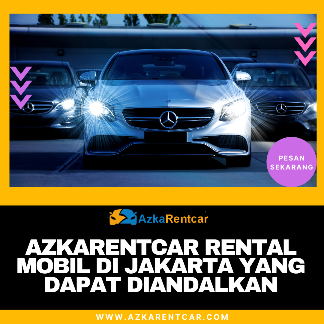 Azkarentcar Rental Mobil di Jakarta yang Dapat Diandalkan